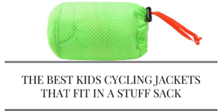 The best kids cycling jackest that fit in a stuff sack