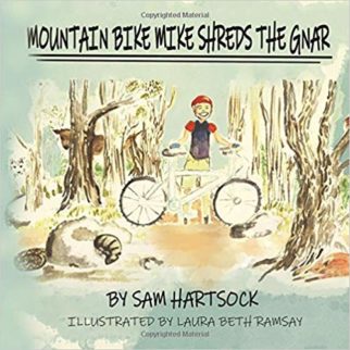 Mountain Bike Mike Shreds the Gnar kids book about mountain biking