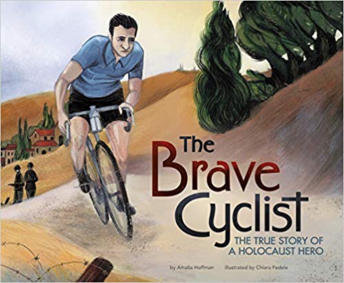 The Brave Cyclist The True Story of a Holocaust Hero 