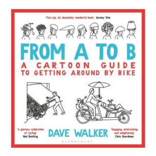 Dave Walker - Cartoon Guide to Getting Around by Bike