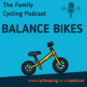 Balance Bike Podcast - from The Family Cycling Podcast